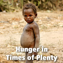Hunger in Times of Plenty