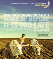 Wacht auf bevor es zu spät ist: UNCTAD fordert einen Kurswechsel in der Landwirtschaft